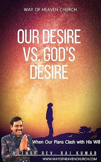 Our Desire vs. God's Desire: When Our Plans Clash with His Will